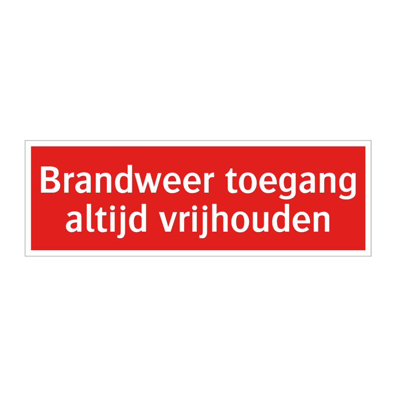 Brandweer toegang altijd vrijhouden & Brandweer toegang altijd vrijhouden