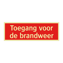 Toegang voor de brandweer & Toegang voor de brandweer & Toegang voor de brandweer
