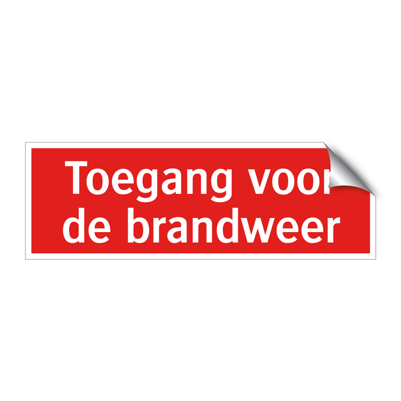 Toegang voor de brandweer & Toegang voor de brandweer & Toegang voor de brandweer
