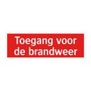 Toegang voor de brandweer & Toegang voor de brandweer & Toegang voor de brandweer