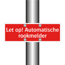 Let op! Automatische rookmelder & Let op! Automatische rookmelder & Let op! Automatische rookmelder