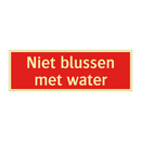 Niet blussen met water & Niet blussen met water & Niet blussen met water & Niet blussen met water