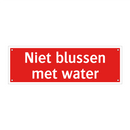 Niet blussen met water & Niet blussen met water & Niet blussen met water & Niet blussen met water