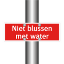 Niet blussen met water & Niet blussen met water & Niet blussen met water
