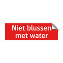 Niet blussen met water & Niet blussen met water & Niet blussen met water & Niet blussen met water