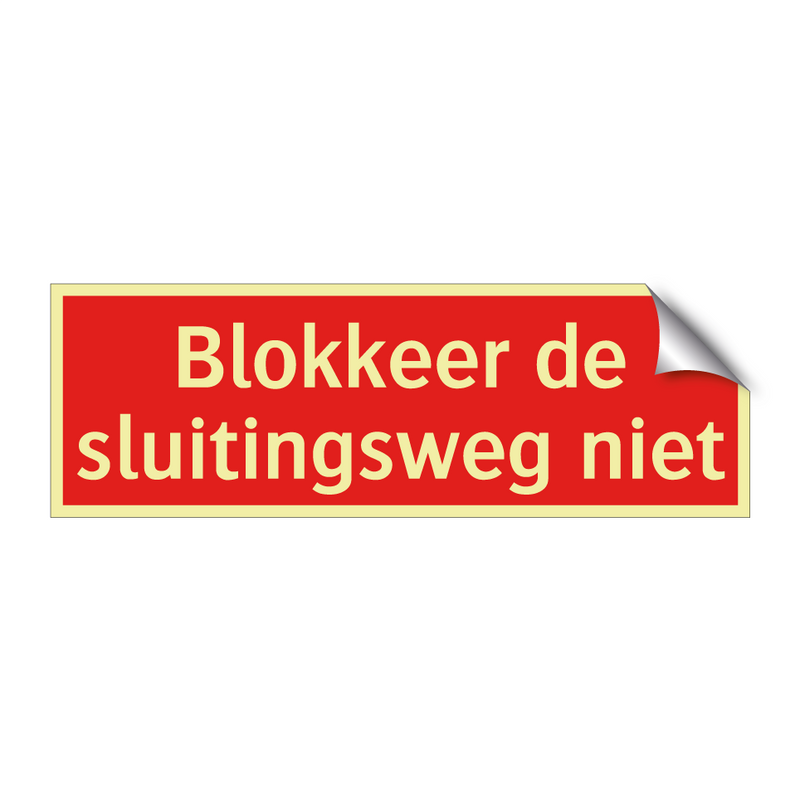 Blokkeer de sluitingsweg niet & Blokkeer de sluitingsweg niet & Blokkeer de sluitingsweg niet