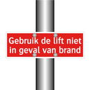 Gebruik de lift niet in geval van brand
