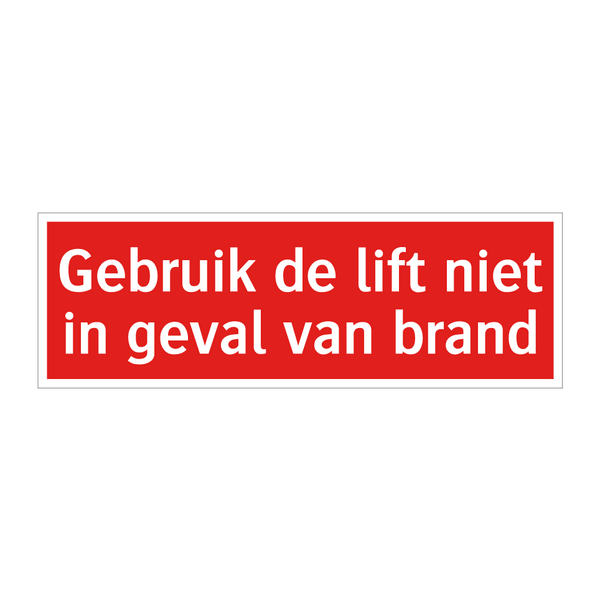 Gebruik de lift niet in geval van brand