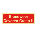 Brandweer Gevaren Groep II & Brandweer Gevaren Groep II & Brandweer Gevaren Groep II