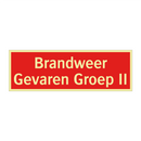 Brandweer Gevaren Groep II & Brandweer Gevaren Groep II & Brandweer Gevaren Groep II