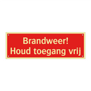 Brandweer! Houd toegang vrij & Brandweer! Houd toegang vrij & Brandweer! Houd toegang vrij