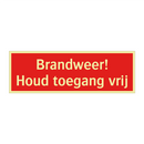 Brandweer! Houd toegang vrij & Brandweer! Houd toegang vrij & Brandweer! Houd toegang vrij
