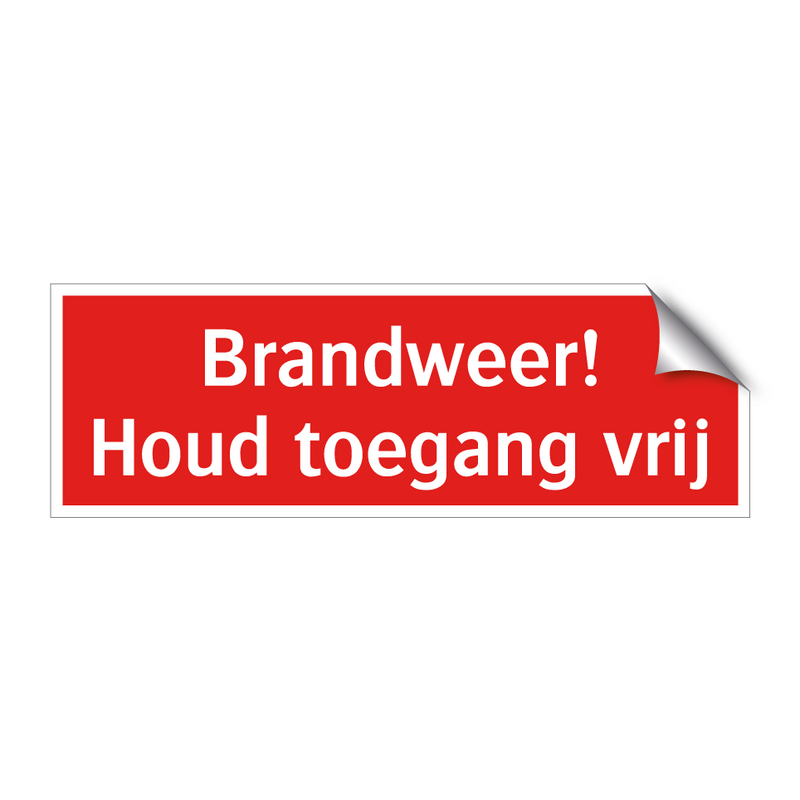Brandweer! Houd toegang vrij & Brandweer! Houd toegang vrij & Brandweer! Houd toegang vrij