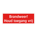 Brandweer! Houd toegang vrij & Brandweer! Houd toegang vrij & Brandweer! Houd toegang vrij