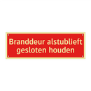 Branddeur alstublieft gesloten houden & Branddeur alstublieft gesloten houden