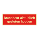 Branddeur alstublieft gesloten houden & Branddeur alstublieft gesloten houden