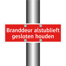 Branddeur alstublieft gesloten houden & Branddeur alstublieft gesloten houden