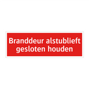 Branddeur alstublieft gesloten houden & Branddeur alstublieft gesloten houden