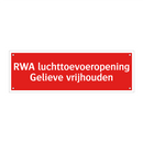 RWA luchttoevoeropening Gelieve vrijhouden & RWA luchttoevoeropening Gelieve vrijhouden