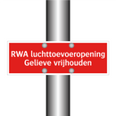 RWA luchttoevoeropening Gelieve vrijhouden & RWA luchttoevoeropening Gelieve vrijhouden