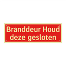 Branddeur Houd deze gesloten & Branddeur Houd deze gesloten & Branddeur Houd deze gesloten