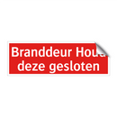 Branddeur Houd deze gesloten & Branddeur Houd deze gesloten & Branddeur Houd deze gesloten