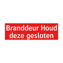 Branddeur Houd deze gesloten & Branddeur Houd deze gesloten & Branddeur Houd deze gesloten