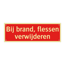 Bij brand, flessen verwijderen & Bij brand, flessen verwijderen & Bij brand, flessen verwijderen