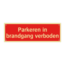 Parkeren in brandgang verboden & Parkeren in brandgang verboden & Parkeren in brandgang verboden