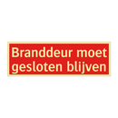 Branddeur moet gesloten blijven & Branddeur moet gesloten blijven & Branddeur moet gesloten blijven