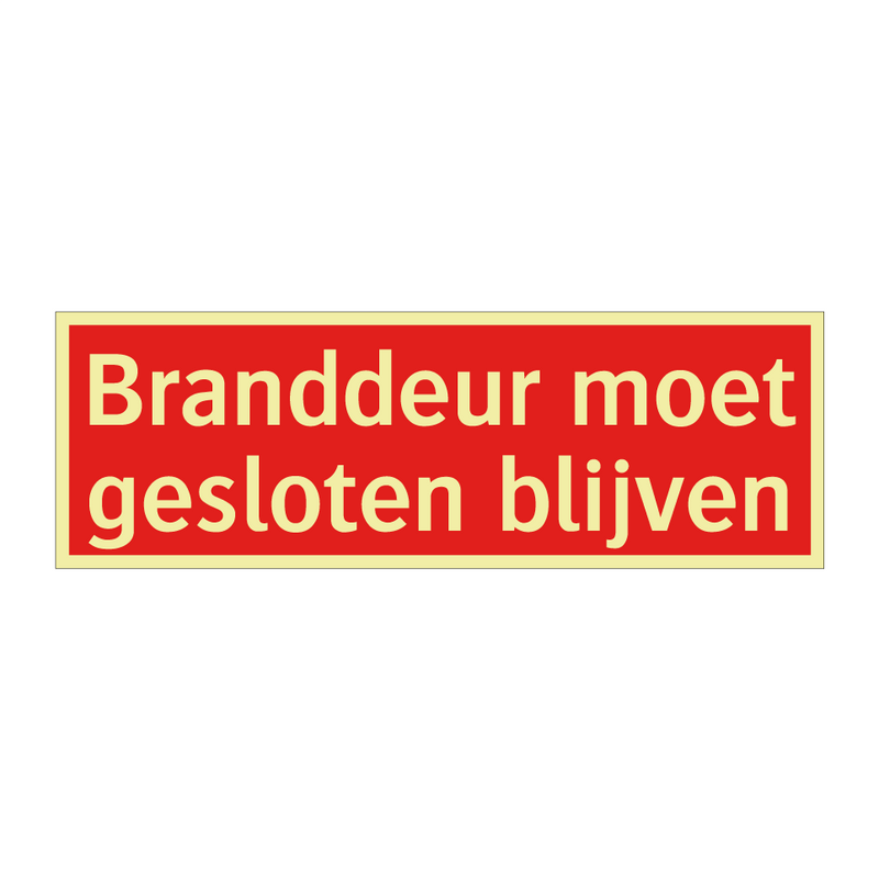 Branddeur moet gesloten blijven & Branddeur moet gesloten blijven & Branddeur moet gesloten blijven