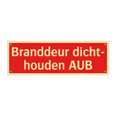Branddeur dicht- houden AUB & Branddeur dicht- houden AUB & Branddeur dicht- houden AUB