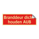 Branddeur dicht- houden AUB & Branddeur dicht- houden AUB & Branddeur dicht- houden AUB