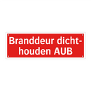 Branddeur dicht- houden AUB & Branddeur dicht- houden AUB & Branddeur dicht- houden AUB
