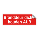 Branddeur dicht- houden AUB & Branddeur dicht- houden AUB & Branddeur dicht- houden AUB