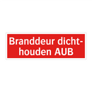 Branddeur dicht- houden AUB & Branddeur dicht- houden AUB & Branddeur dicht- houden AUB