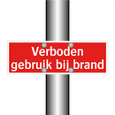 Verboden gebruik bij brand & Verboden gebruik bij brand & Verboden gebruik bij brand