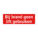 Bij brand geen lift gebruiken & Bij brand geen lift gebruiken & Bij brand geen lift gebruiken