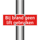 Bij brand geen lift gebruiken & Bij brand geen lift gebruiken & Bij brand geen lift gebruiken