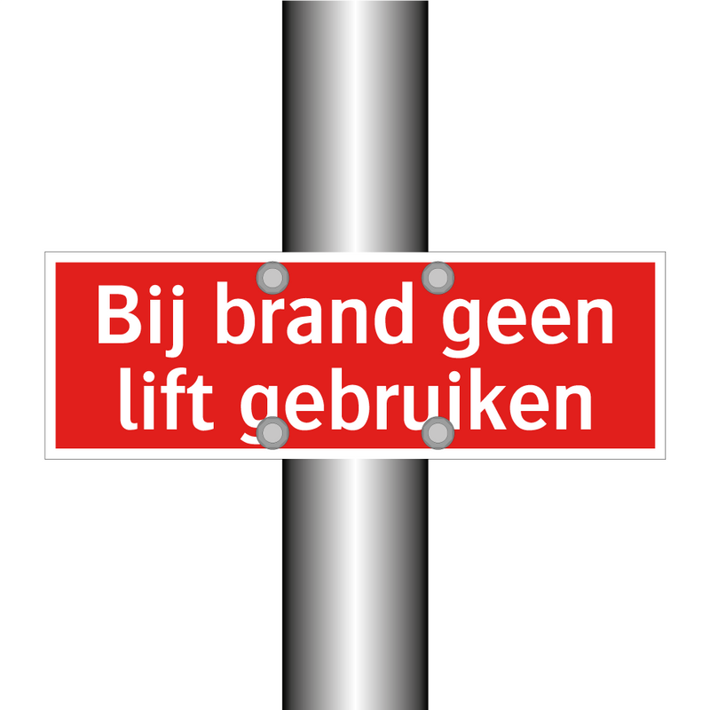 Bij brand geen lift gebruiken & Bij brand geen lift gebruiken & Bij brand geen lift gebruiken