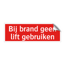 Bij brand geen lift gebruiken & Bij brand geen lift gebruiken & Bij brand geen lift gebruiken