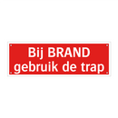 Bij BRAND gebruik de trap & Bij BRAND gebruik de trap & Bij BRAND gebruik de trap