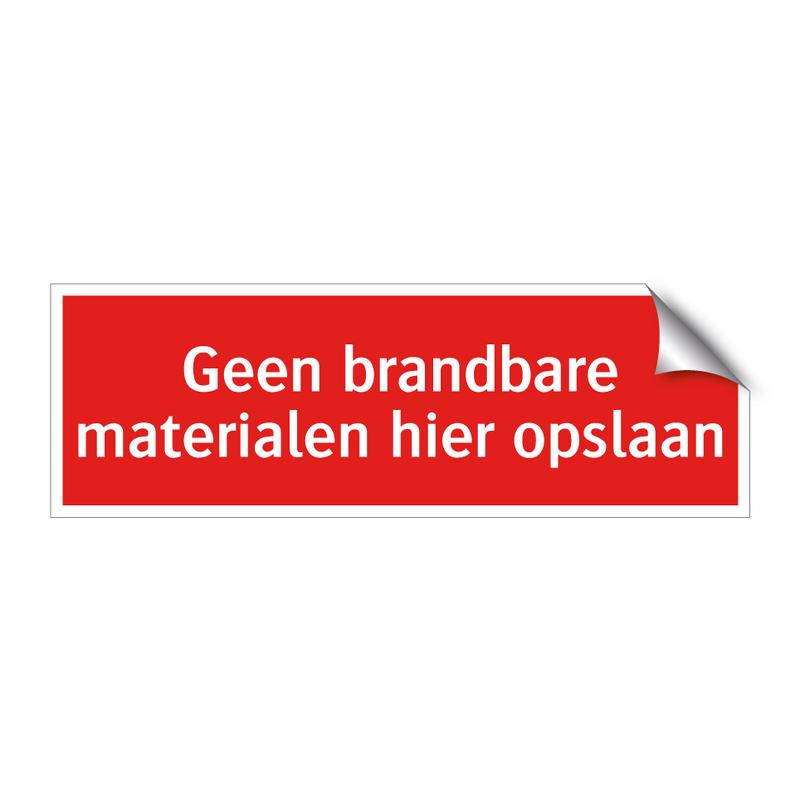 Geen brandbare materialen hier opslaan & Geen brandbare materialen hier opslaan