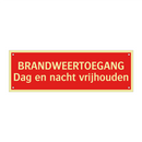 BRANDWEERTOEGANG Dag en nacht vrijhouden & BRANDWEERTOEGANG Dag en nacht vrijhouden