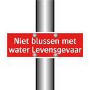 Niet blussen met water Levensgevaar & Niet blussen met water Levensgevaar