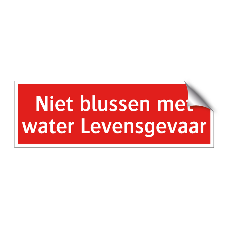 Niet blussen met water Levensgevaar & Niet blussen met water Levensgevaar