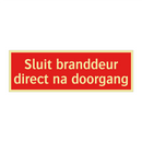 Sluit branddeur direct na doorgang & Sluit branddeur direct na doorgang
