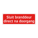 Sluit branddeur direct na doorgang & Sluit branddeur direct na doorgang