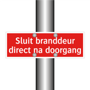 Sluit branddeur direct na doorgang & Sluit branddeur direct na doorgang