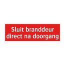Sluit branddeur direct na doorgang & Sluit branddeur direct na doorgang